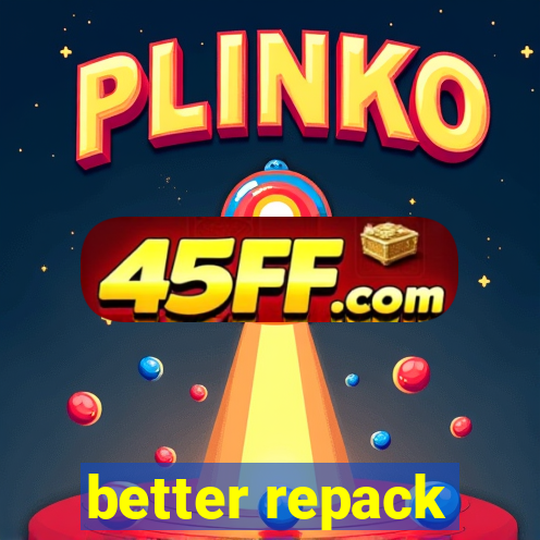 better repack